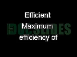 Efficient Maximum efficiency of