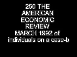 250 THE AMERICAN ECONOMIC REVIEW MARCH 1992 of individuals on a case-b