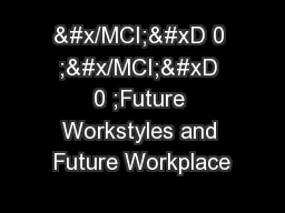 &#x/MCI; 0 ;&#x/MCI; 0 ;Future Workstyles and Future Workplace