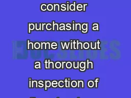 Most homebuyers would never consider purchasing a home without a thorough inspection of