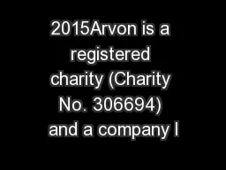 2015Arvon is a registered charity (Charity No. 306694) and a company l