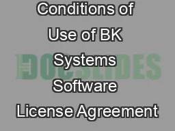 Terms and Conditions of Use of BK Systems Software License Agreement