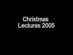 Christmas Lectures 2005