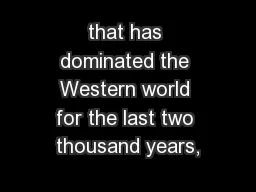 that has dominated the Western world for the last two thousand years,