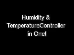 Humidity & TemperatureController in One!