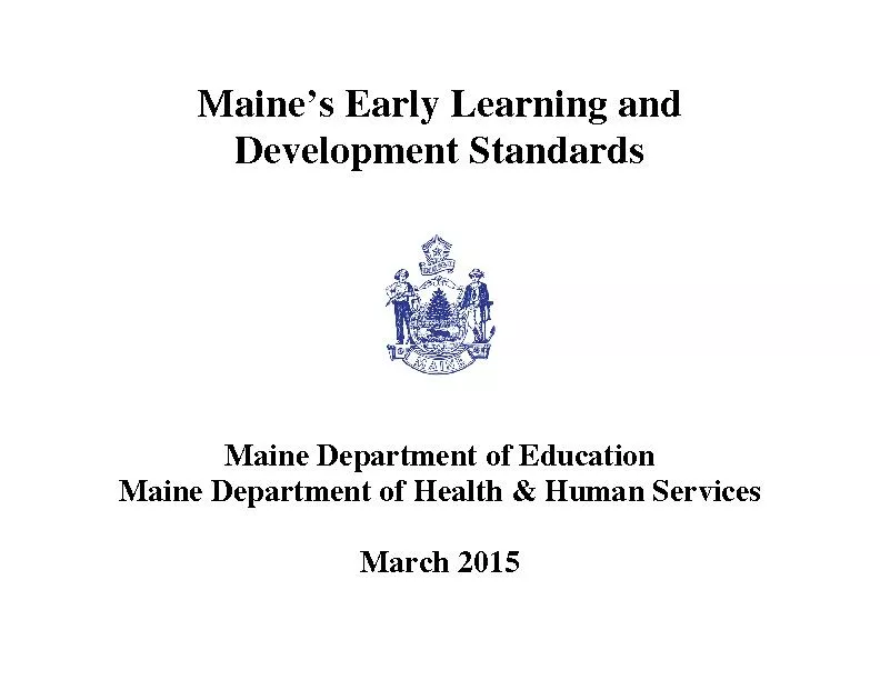 Maine’s Early LearningandDevelopment StandardsMaine Department of