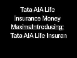 Tata AIA Life Insurance Money MaximaIntroducing; Tata AIA Life Insuran