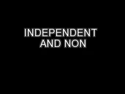 INDEPENDENT AND NON