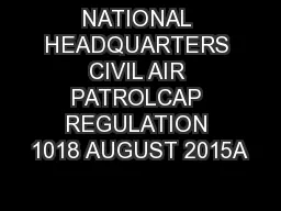NATIONAL HEADQUARTERS CIVIL AIR PATROLCAP REGULATION 1018 AUGUST 2015A
