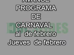 AVANCE PROGRAMA DE CARNAVAL   al  de febrero Jueves  de febrero