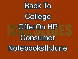 Back To College OfferOn HP Consumer NotebooksthJune 