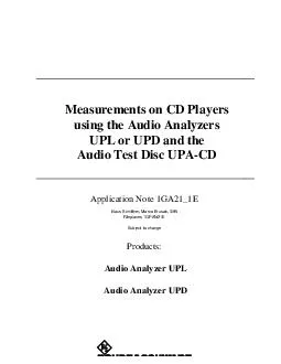 Measurements on CD Players using the Audio Analyzers PL or UPD and the Audio Test Disc UPACD Application Note GAE Klaus Schiffner Marco Brusati  Rteplaces GPANE Subject to change Products Audio Analy