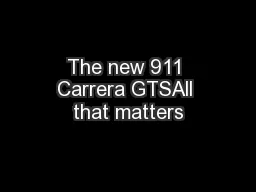 The new 911 Carrera GTSAll that matters