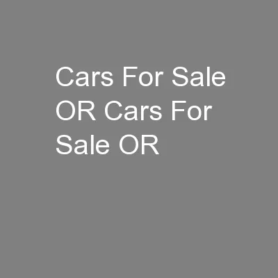 Cars For Sale OR Cars For Sale OR