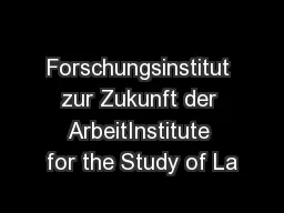 Forschungsinstitut zur Zukunft der ArbeitInstitute for the Study of La