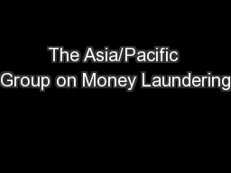 The Asia/Pacific Group on Money Laundering