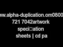 ww.alpha-duplication.om0800 721 7042artwork speciation sheets | cd pa