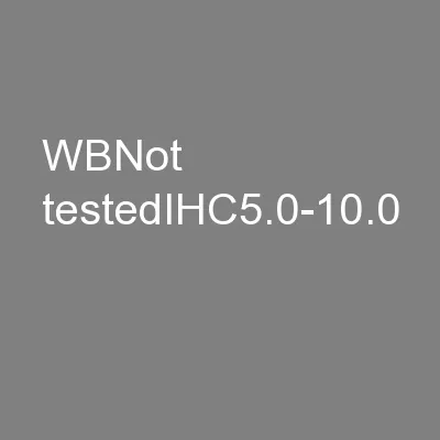 WBNot testedIHC5.0-10.0 