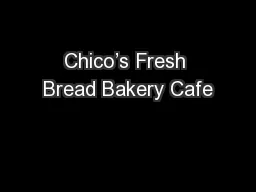 Chico’s Fresh Bread Bakery Cafe