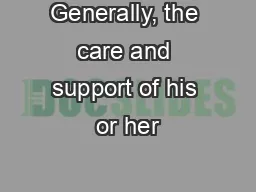 Generally, the care and support of his or her