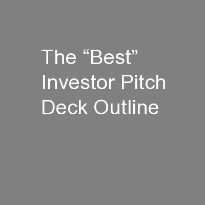 The “Best” Investor Pitch Deck Outline