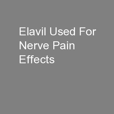 Elavil Used For Nerve Pain Effects