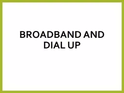 Broadband and Dial Up