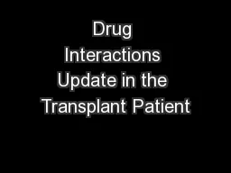 Drug Interactions Update in the Transplant Patient
