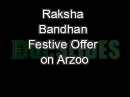Raksha Bandhan Festive Offer on Arzoo