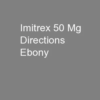 Imitrex 50 Mg Directions Ebony