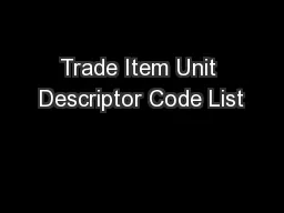 Trade Item Unit Descriptor Code List