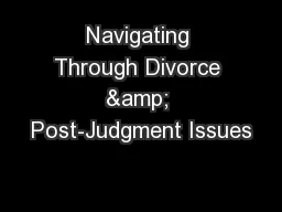 Navigating Through Divorce & Post-Judgment Issues