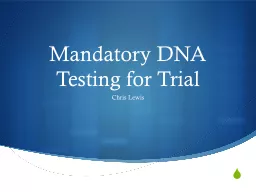 Mandatory DNA Testing for Trial