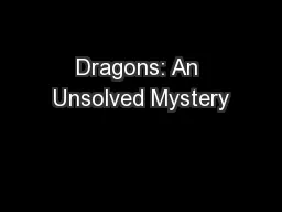 Dragons: An Unsolved Mystery