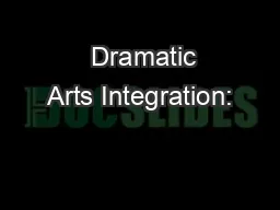   Dramatic Arts Integration: