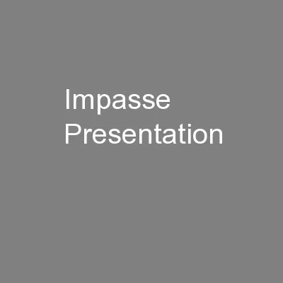 Impasse Presentation