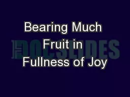 Bearing Much Fruit in Fullness of Joy