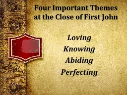 Four Important Themes at the Close of First John