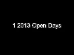 1 2013 Open Days
