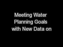 Meeting Water Planning Goals with New Data on