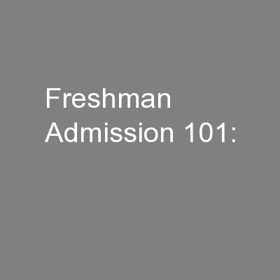 Freshman Admission 101: