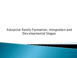 Adoptive Family Formation, Integration and Developmental St