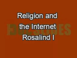 Religion and the Internet Rosalind I