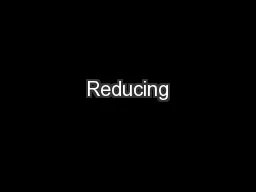 Reducing