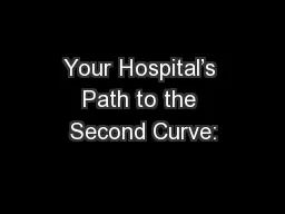 Your Hospital’s Path to the Second Curve: