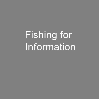 Fishing for Information