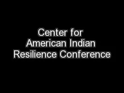 Center for American Indian Resilience Conference