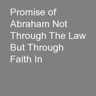 Promise of Abraham Not Through The Law But Through Faith In