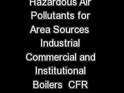 Boiler Tune up Guide National Emission Standards for Hazardous Air Pollutants for Area Sources  Industrial Commercial and Institutional Boilers  CFR Part  Subpart JJJJJJ Wh at is a boiler tune up boil