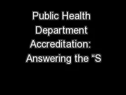 Public Health Department Accreditation:  Answering the “S